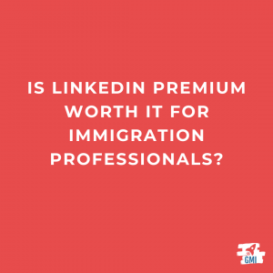 LinkedIn premium for immigration professionals