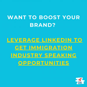 Leverage LinkedIn for Immigration Industry Speaking Opportunities
